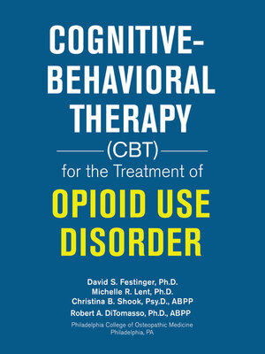 cover image of Cognitive-Behavioral Therapy (Cbt) for the Treatment of Opioid Use Disorder